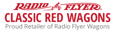 Proud Retailer of Radio Flyer Wagons